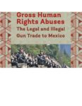 Read more about the article Gross Human Rights Abuses: The Legal and Illegal Gun Trade to Mexico