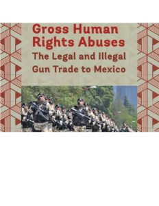 Read more about the article Gross Human Rights Abuses: The Legal and Illegal Gun Trade to Mexico